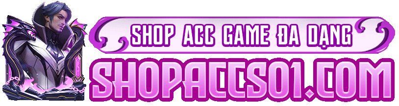 Shop Acc CF|Shop Acc Tốc Chiến|Shop Acc TFT|Shop Acc LMHT|Shop Acc LQ